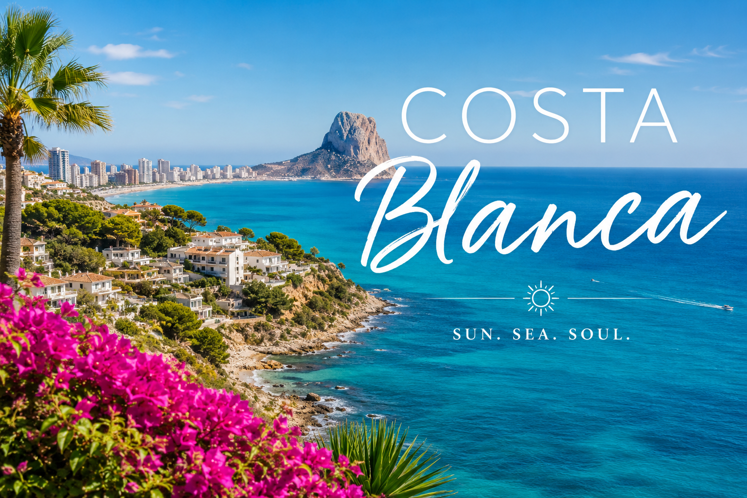 Why Buy Property on the Costa Blanca? The Complete Guide for British Buyers